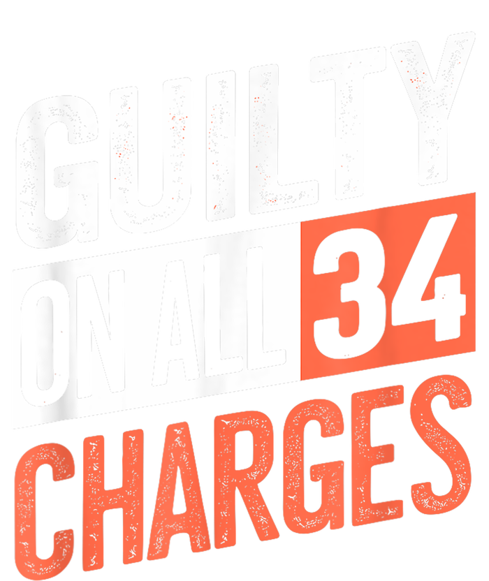 Donald Trump President 45 Guilty On All 34 Counts Charges Sweatshirt