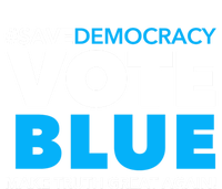 Save Democracy Vote Blue Make Truth Great Again T-Shirt