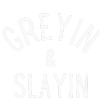 Greyin And Slayin Graying And Slaying Workout Gym Sweatshirt