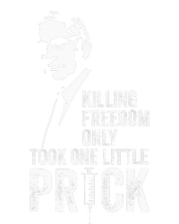 Killing Freedom Only Took One Little Prick Premium Hoodie