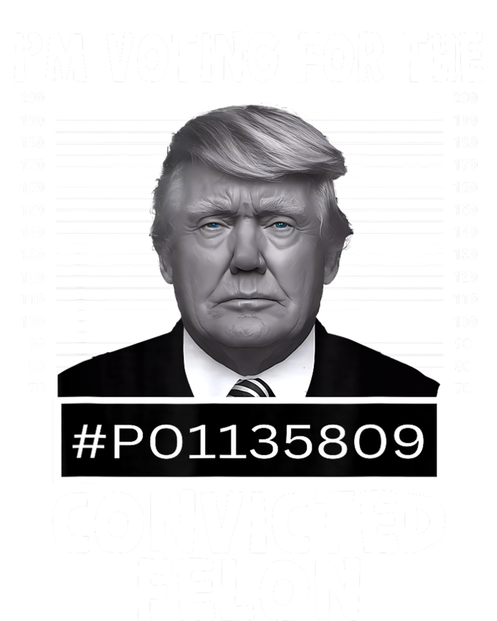 IM Voting For The Convicted Felon Trump Mugshot Pro Trump T-Shirt