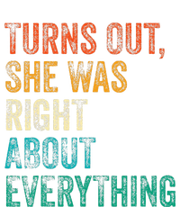 Turns Out She Was Right About Everything Women's T-Shirt