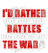 ID Rather Hear About Your Battles Than Learn You Lost War Womens Funnel Neck Pullover Hood