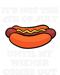 ItS Not The 4th Of July Until My Weiner Comes Out Button