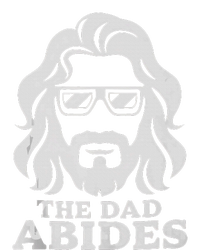 The Dad Abides Fathers Day And Daddy Birthday Infant Baby Jersey Bodysuit