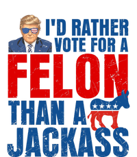 Id Rather Vote For A Felon Than A Jackass Trump 2024 T-Shirt