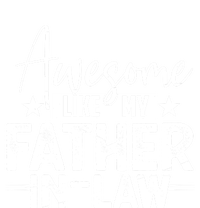 Awesome Like My Father In Law Family Lovers Father Day T-Shirt