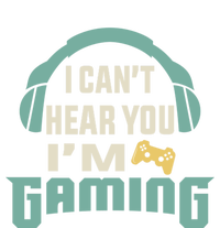 Funny Quote I CanT Hear You IM Gaming Busy Video Gamer Gift T-Shirt