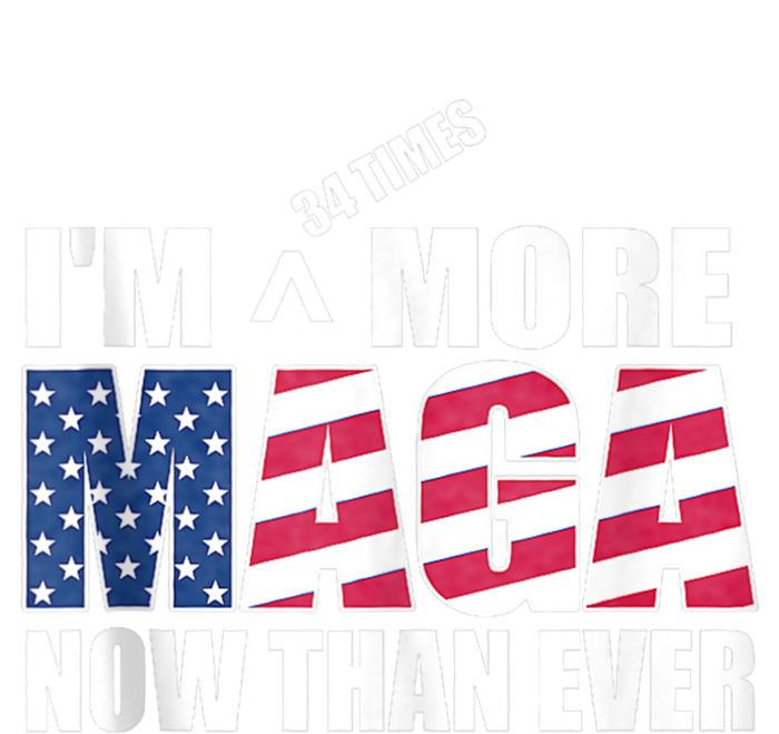 IM 34 Times More Maga Now Than Ever Felon Trump 2024 Full Zip Hoodie