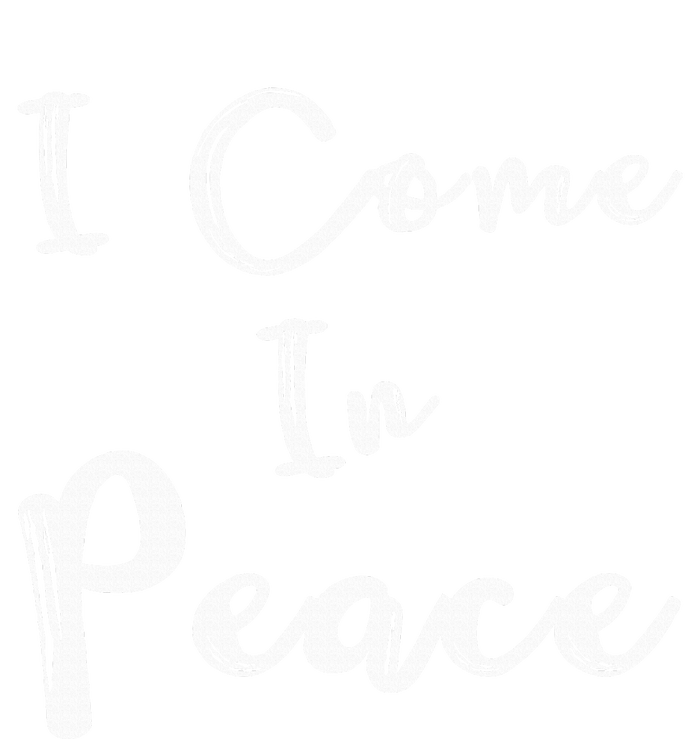 I Come In Peace IM Peace T-Shirt