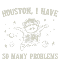 Houston I Have So Many Problems T-Shirt