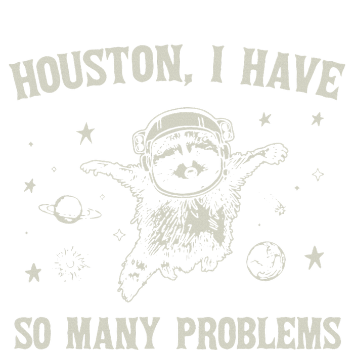 Houston I Have So Many Problems T-Shirt