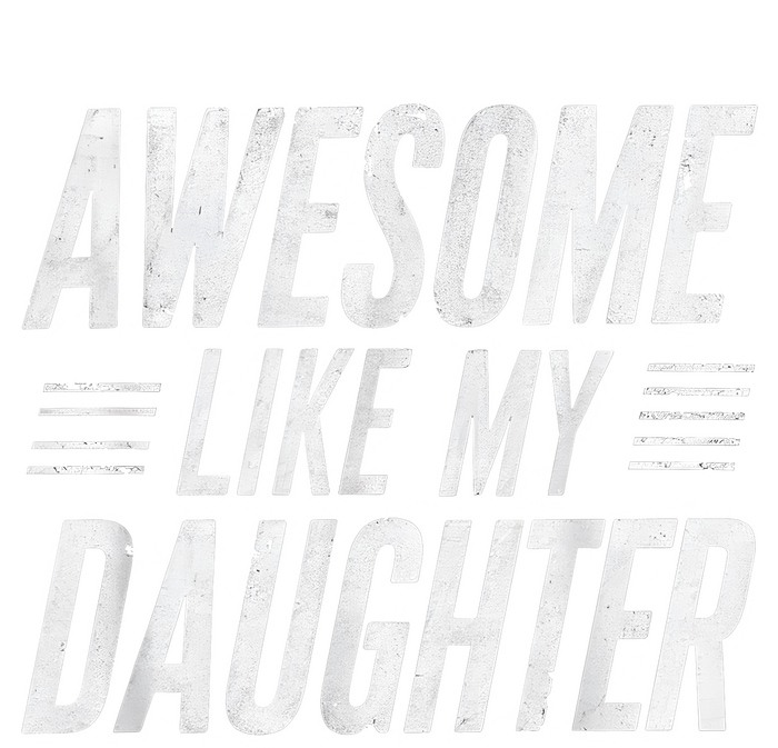 Awesome Like My Daughter Gifts Funny Fathers Day Dad Kids Long Sleeve Shirt