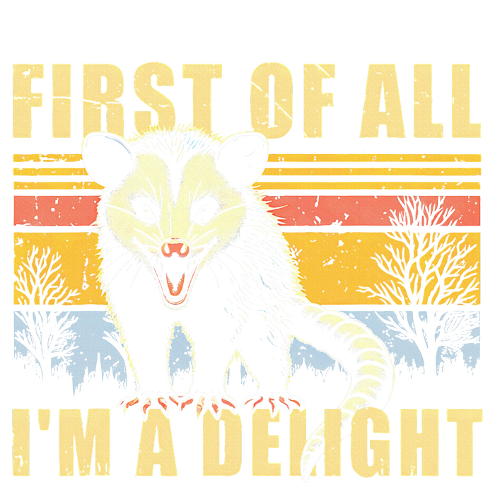 First Of All IM A Delight Opossum Possum T-Shirt