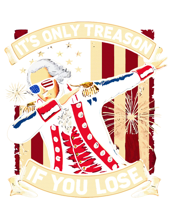 ItS Only Treason If You Lose 4th Of July George Washington T-Shirt