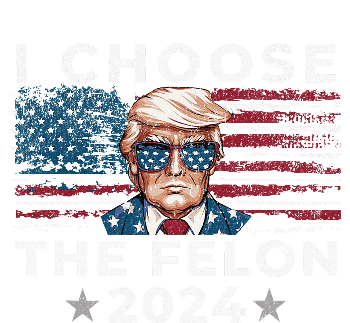 I Choose The Felon 2024 Funny Republican Patriot Ladies Long Sleeve Shirt