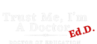 Trust Me IM A Doctor Doctor Of Education Ed.D Edd Insulated Varsity Jacket