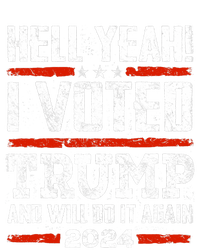 Trump 2024 Yeah! I Voted Trump And Will Do It Again Funny T-Shirt