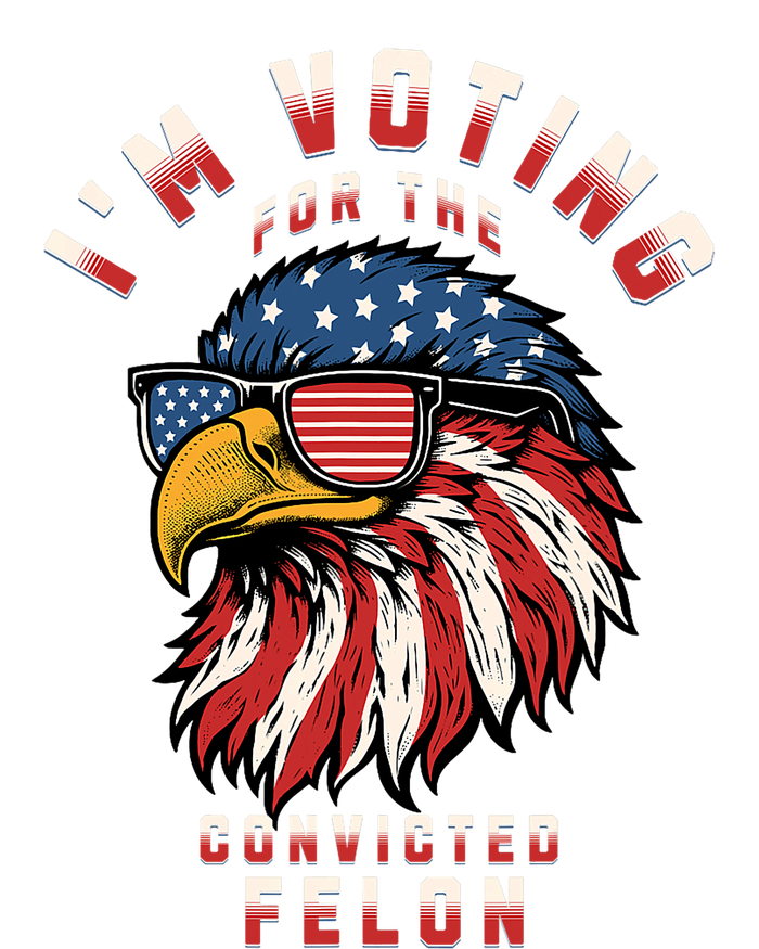 IM Voting For The Convicted Felon Funny Pro Trump 2024 Election Vote Flat Bill Trucker Hat