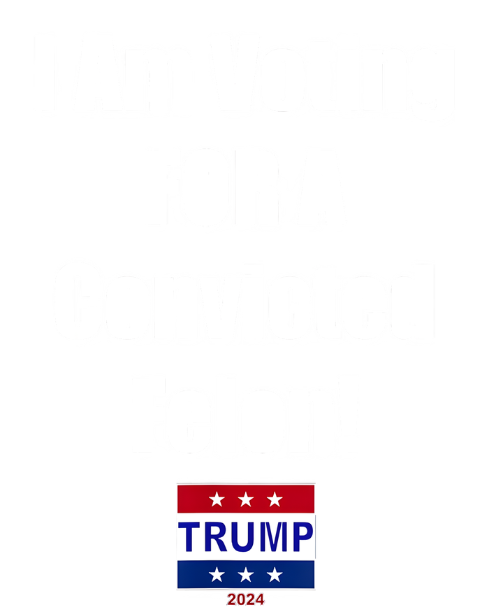 I Am Voting For A Convicted Felon Trump 2024 Women's Racerback Tank