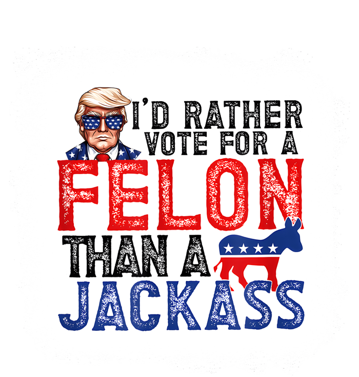 ID Rather Vote For A Felon Than A Jackass Trump America Kids Sweatshirt