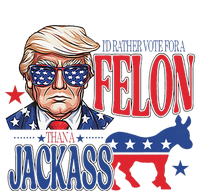 ID Rather Vote For A Felon Than A Jackass Trump America T-Shirt