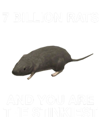 7 Billion Rats And You Are The Stinkiest T-Shirt