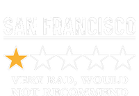 San Francisco Very Bad Would Not Recommend Funny Hilarious Bay Area Humor Performance Long Sleeve Polo