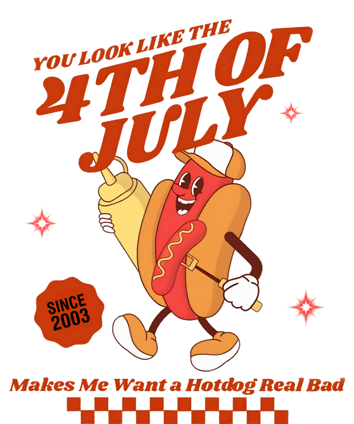 You Look Like The 4th Of July Hotdog Since 2003 T-Shirt