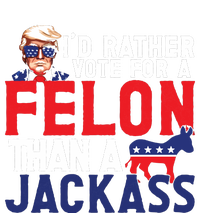 Id Rather Vote For A Felon Funny Election T-Shirt