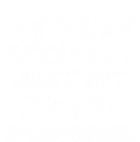 My Bank Account Just Hit Zero Cheer Dad Cool Gift T-Shirt