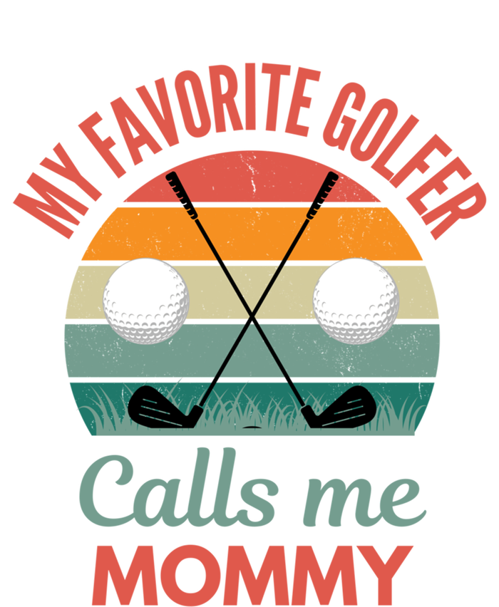 My Favorite Golfer Calls Me Mommy Funny Supporting Golf Mom Gift T-Shirt