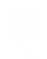 Aw Ship ItS A Couples Trip 2024 Couples Cruise Matching Funny Gift T-Shirt