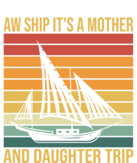 Aw Ship ItS A Mother And Daughter Trip Cruise Family Summer Cool Gift Tall Long Sleeve T-Shirt