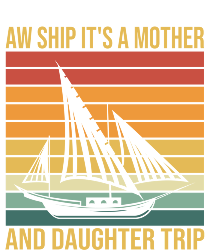 Aw Ship ItS A Mother And Daughter Trip Cruise Family Summer Cool Gift Tall Long Sleeve T-Shirt