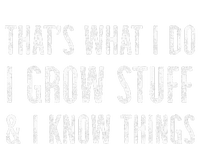 Gardening Thats What I Do I Grow Stuff And I Know Things Cooling Performance Crew T-Shirt