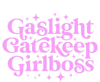 Gaslight Gatekeep Girl Boss Funny Meme Feminist Ironic Babe T-Shirt