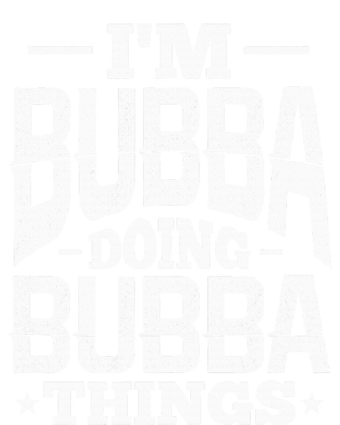 IM Bubba Doing Bubba Things Name Nickname Alias Womens California Wash Sweatshirt