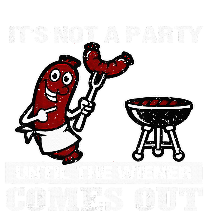 ItS Not A Party Until The Wiener Comes Out Hot Dog Bbq T-Shirt