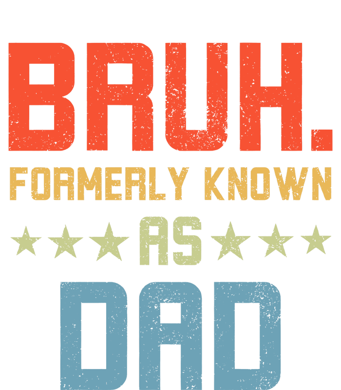 Bruh Formerly Known As Dad Women's T-Shirt