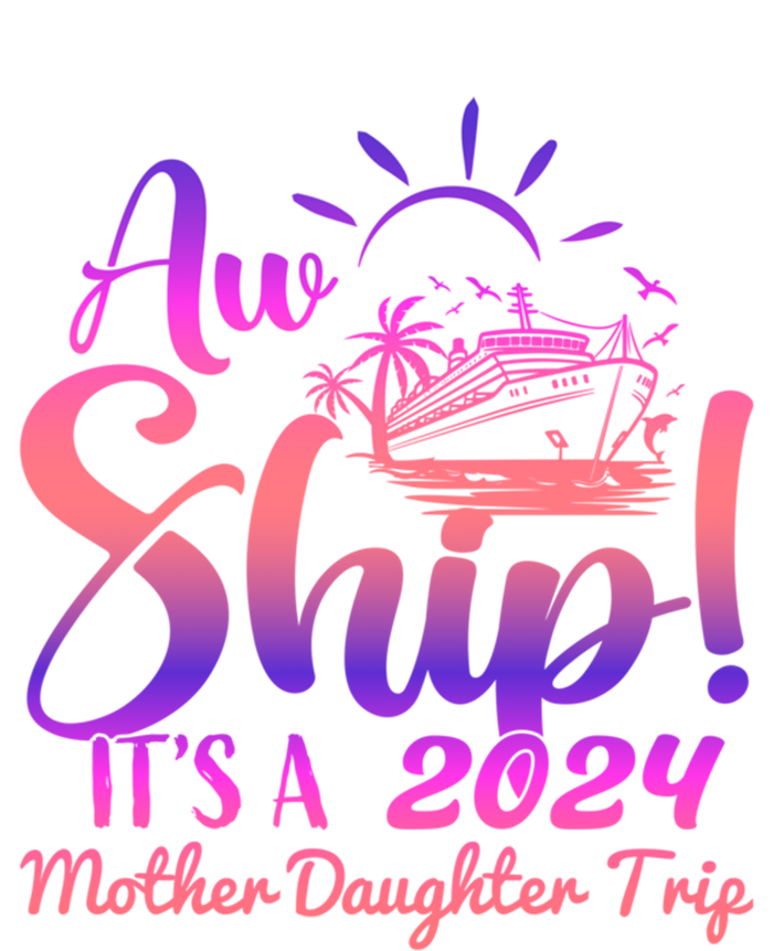 Aw Ship ItS A Mother Daughter Trip 2024 Matching Family Gift Kids T-Shirt