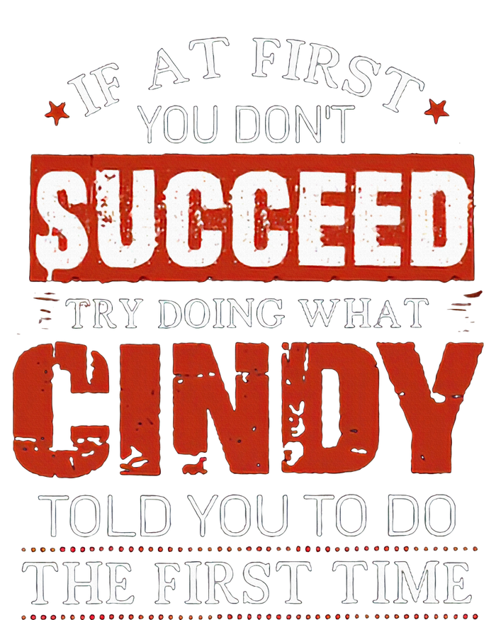 If At First You DonT Succeed Try Doing What Cindy Told Kids Sweatshirt