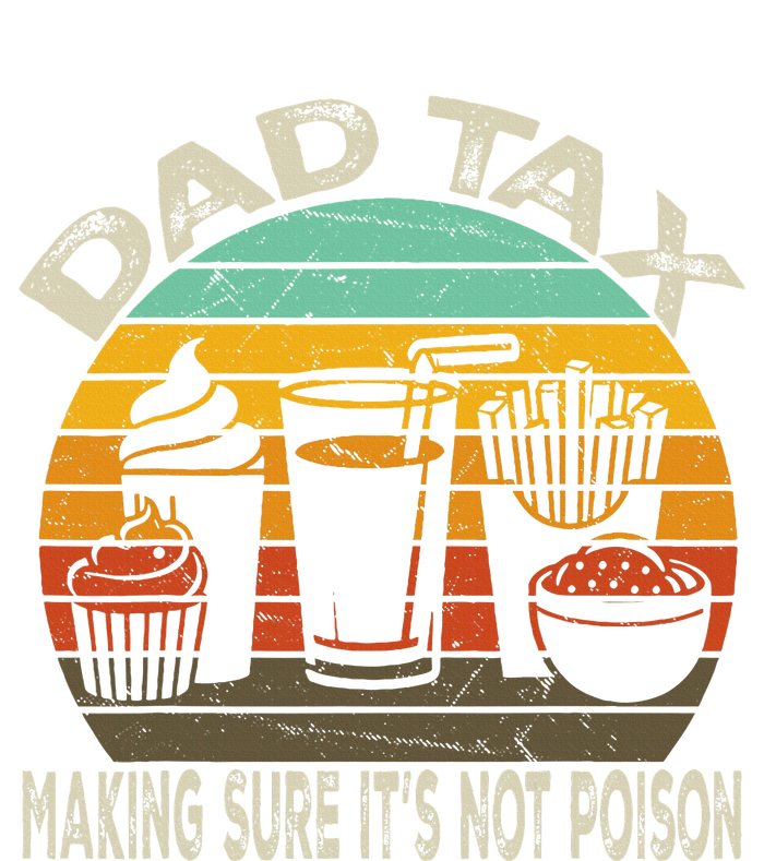 Dad Tax Making Sure ItS Not P.O.I.S.O.N Tall T-Shirt