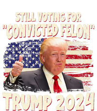 IM Voting Convicted Felon 2024 Trump 2024 Convicted Felon Womens California Wash Sweatshirt