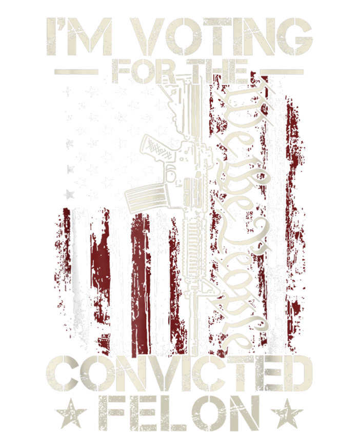 Im Voting For The Convicted Felon Funny Pro Trump 2024 T-Shirt