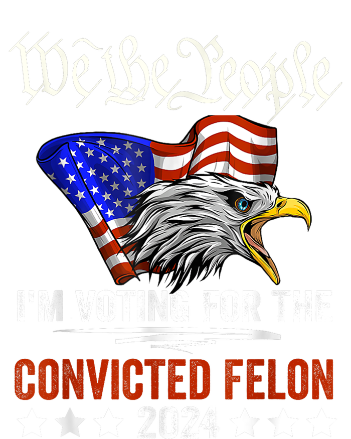 We The People 2024 Im Voting For The Convicted Felon Eagle PosiCharge Competitor Tank