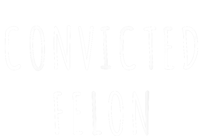 Convicted Felon T-Shirt