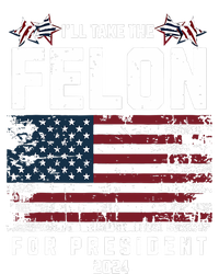 ILl Take The Felon For President 2024 Trump American Flag Yupoong Adult 5-Panel Trucker Hat