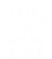 Pick It Up I’M Going Alone T-Shirt