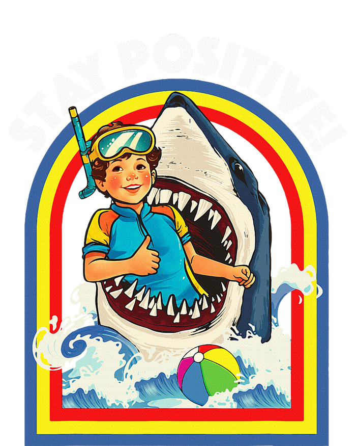 Stay Positive Shark Lover Wildlife Ocean Sea T-Shirt